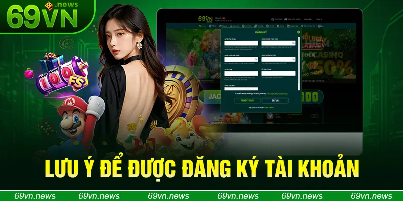 Lưu ý để được đăng ký tài khoản