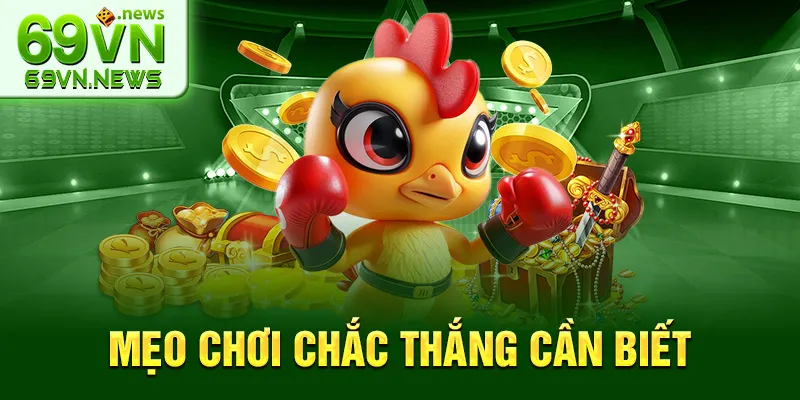 Mẹo chơi chắc thắng cần biết