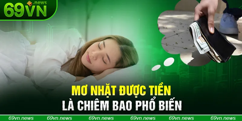 Mơ nhặt được tiền là chiêm bao phổ biến