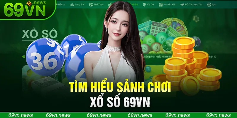 Tìm hiểu sảnh chơi xổ số 69VN